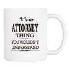 It's An Attorney Thing You Wouldn't Understand - Mug - Attorney Gift - Attorney Mug - familyteeprints