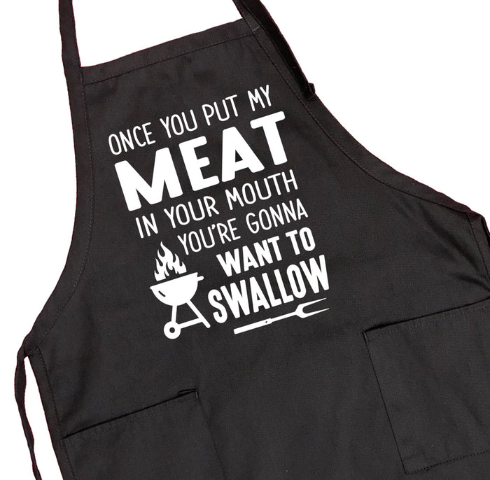 Once You Put My Meat In Your Mouth I Swear ... - Grill Apron- Funny Apron - Funny Grill Apron