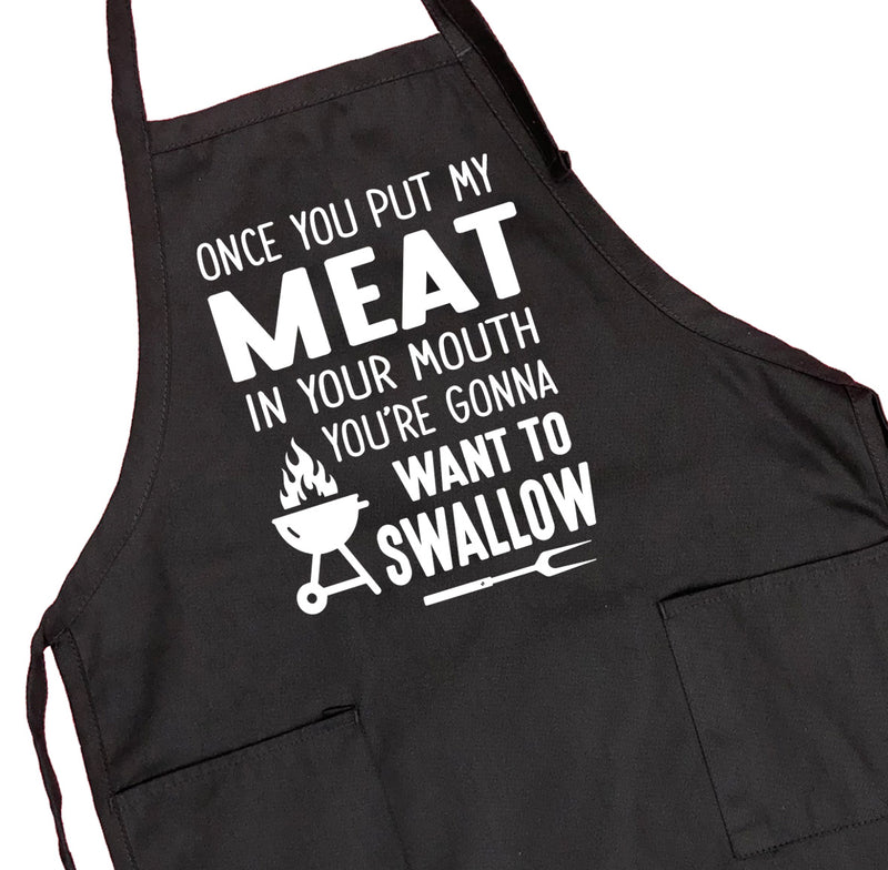 Once You Put My Meat In Your Mouth I Swear ... - Grill Apron- Funny Apron - Funny Grill Apron - familyteeprints