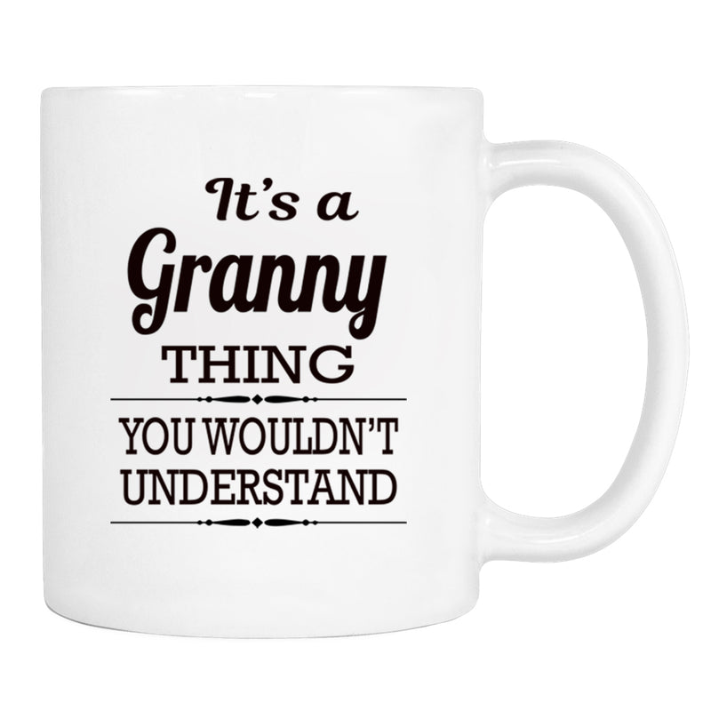 It's A Granny Thing You Wouldn't Understand - Mug - Granny Gift - Granny Mug - familyteeprints