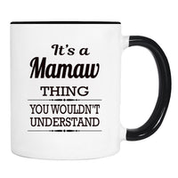 It's A Mamaw Thing You Wouldn't Understand - Mug - Mamaw Gift - Mamaw Mug - familyteeprints