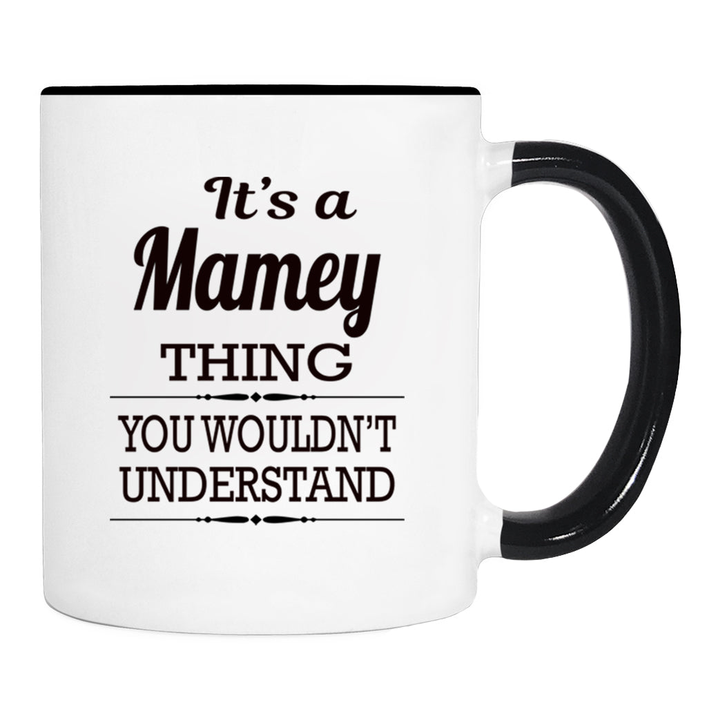 It's A Mamey Thing You Wouldn't Understand - Mug - Mamey Gift - Mamey Mug - familyteeprints