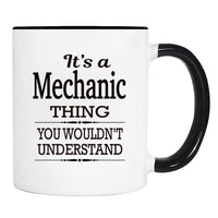 It's A Mechanic Thing You Wouldn't Understand - Mug - Mechanic Gift - Mechanic Mug - familyteeprints