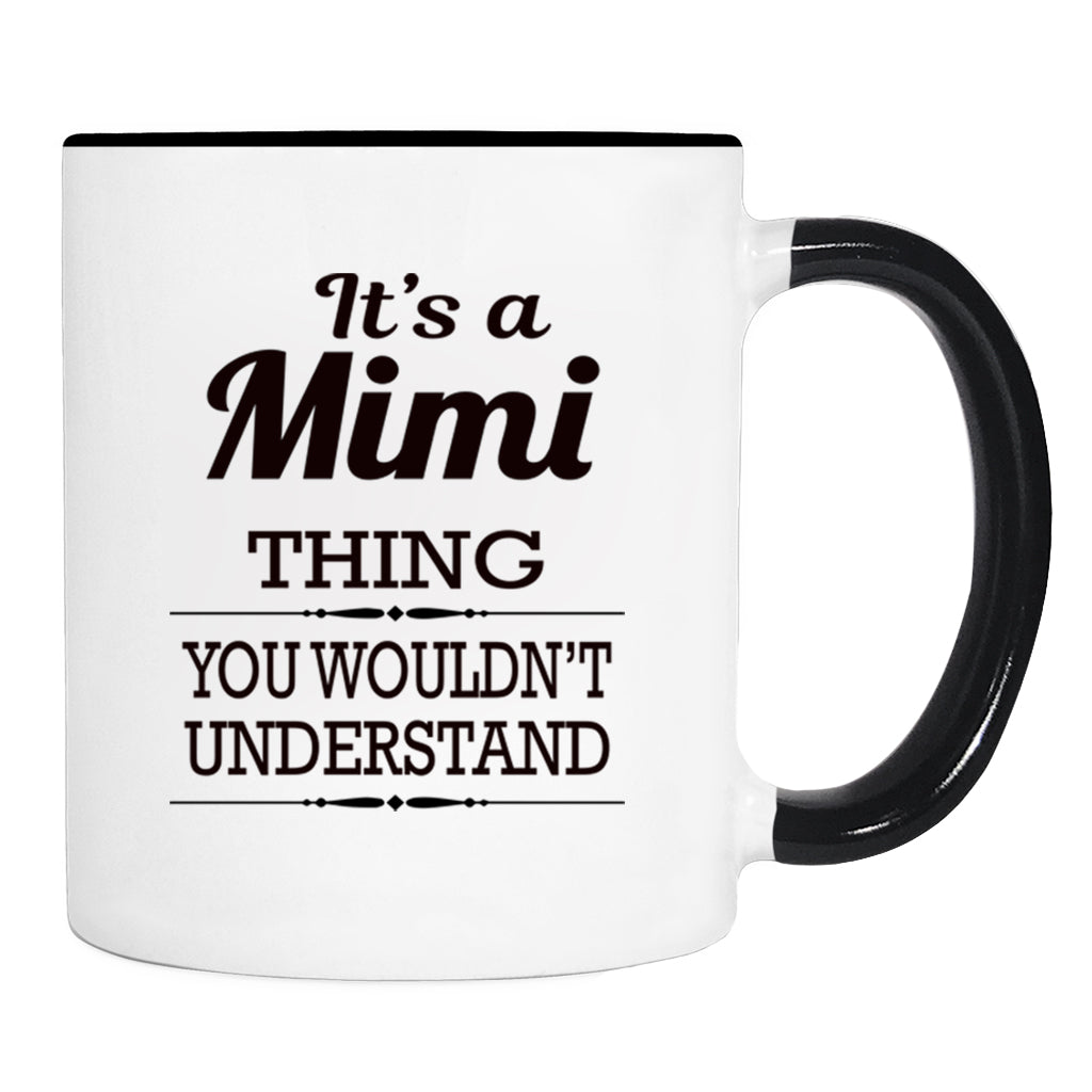 It's A Mimi Thing You Wouldn't Understand - Mug - Mimi Gift - Mimi Mug - familyteeprints