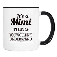 It's A Mimi Thing You Wouldn't Understand - Mug - Mimi Gift - Mimi Mug - familyteeprints