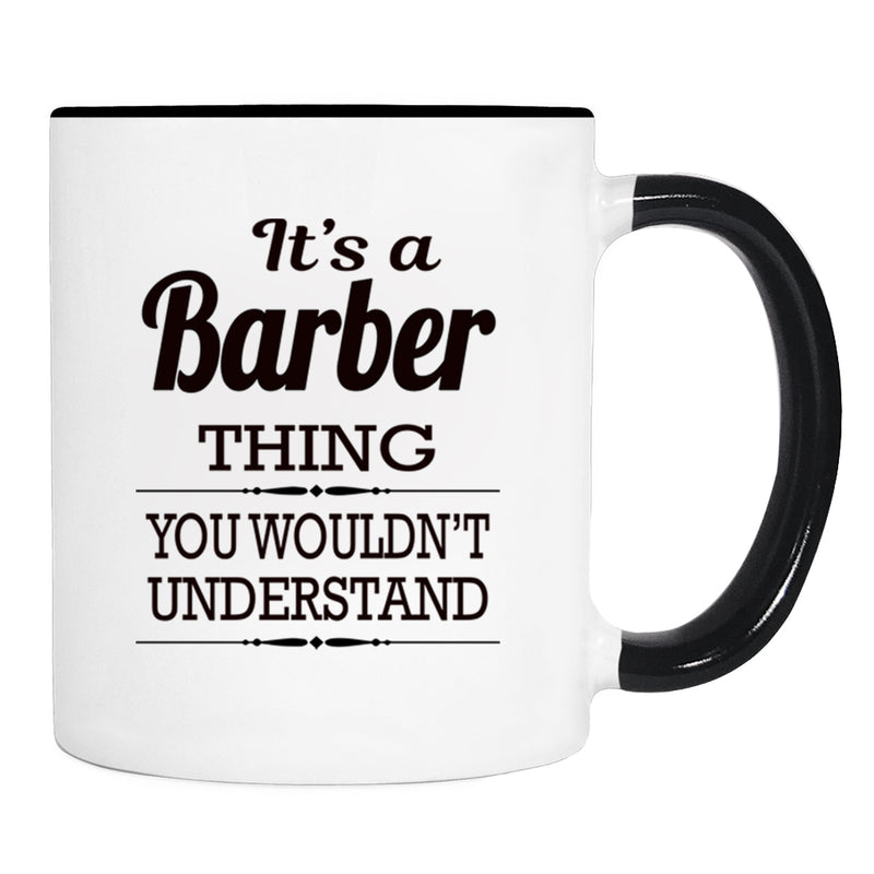 It's A Barber Thing You Wouldn't Understand - Mug - Barber Gift - Barber Mug - familyteeprints