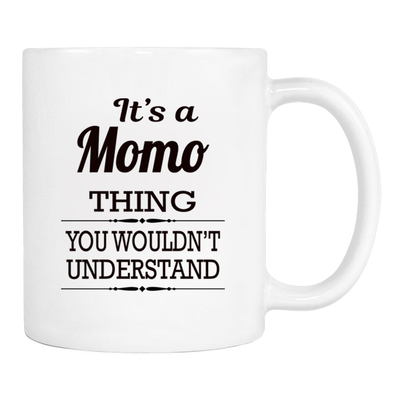 It's A Momo Thing You Wouldn't Understand - Mug - Momo Gift - Momo Mug - familyteeprints
