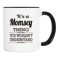 It's A Momsey Thing You Wouldn't Understand - Mug - Momsey Gift - Momsey Mug - familyteeprints
