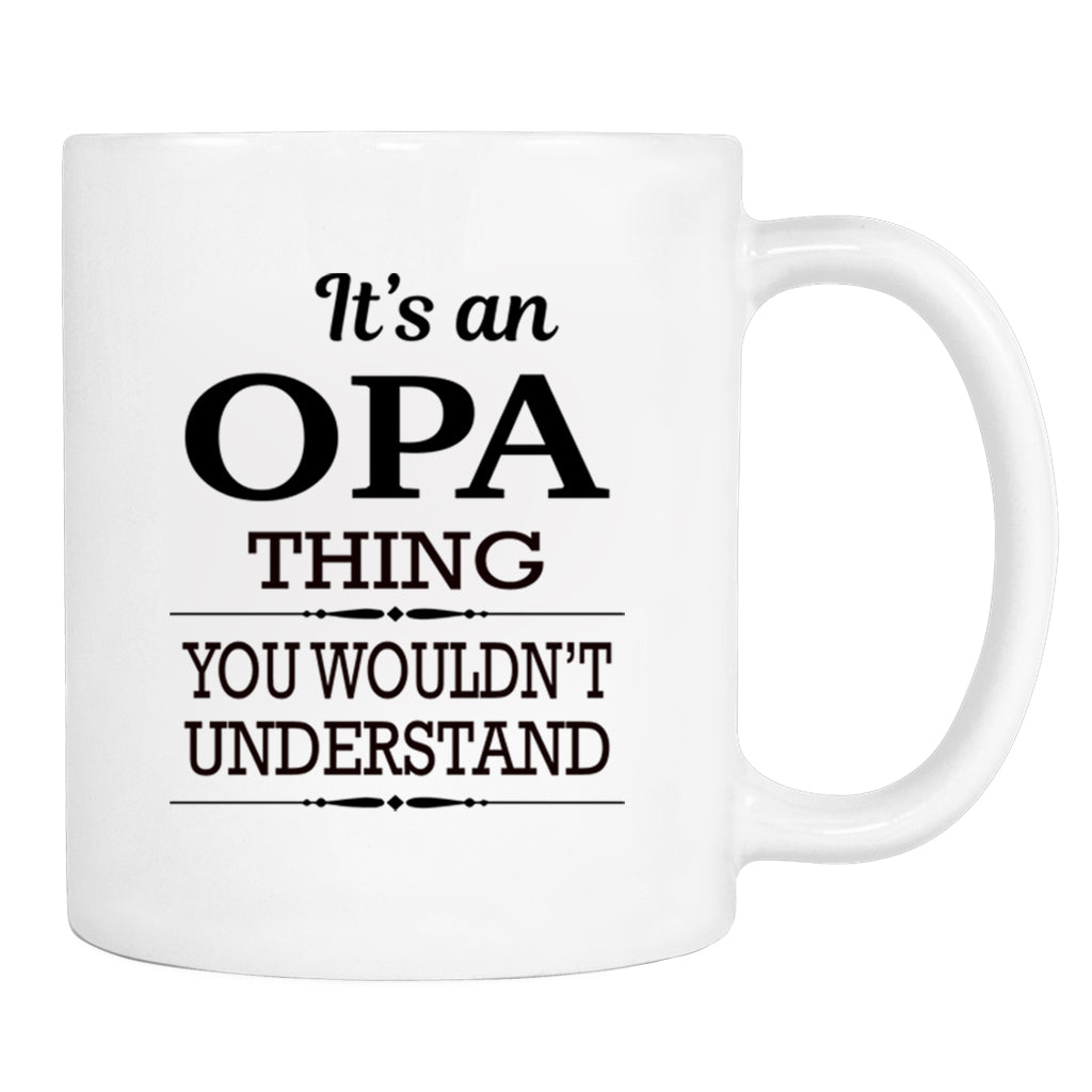 It's An Opa Thing You Wouldn't Understand - Mug - Opa Gift - Opa Mug - familyteeprints