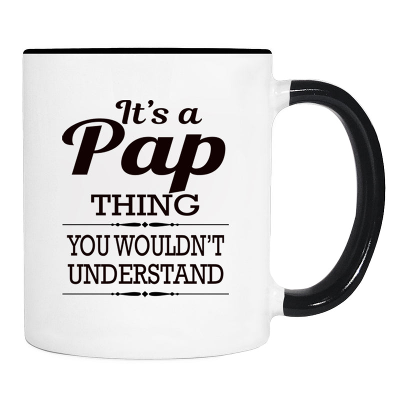 It's A Pap Thing You Wouldn't Understand - Mug - Pap Gift - Pap Mug - familyteeprints