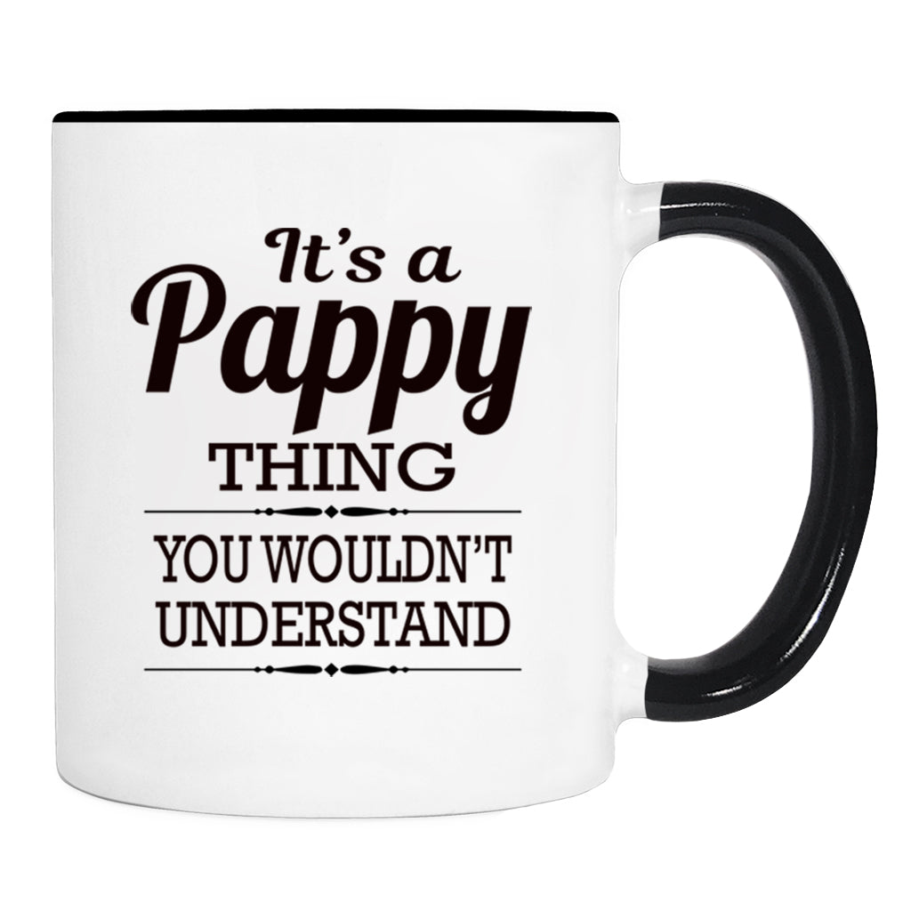 It's A Pappy Thing You Wouldn't Understand - Mug - Pappy Gift - Pappy Mug - familyteeprints