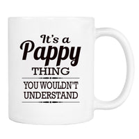 It's A Pappy Thing You Wouldn't Understand - Mug - Pappy Gift - Pappy Mug - familyteeprints
