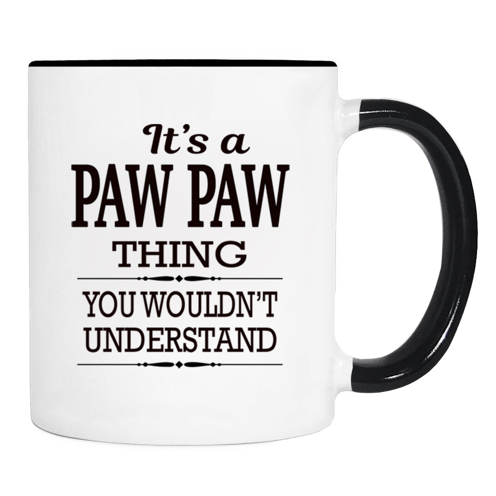 It's A Paw Paw Thing You Wouldn't Understand - Mug - Paw Paw Gift - Paw Paw Mug - familyteeprints