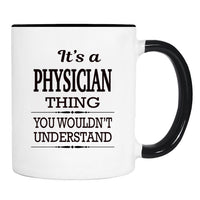 It's A Physician Thing You Wouldn't Understand - Mug - Physician Gift - Physician Mug - familyteeprints