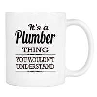 It's A Plumber Thing You Wouldn't Understand - Mug - Plumber Gift - Plumber Mug - familyteeprints