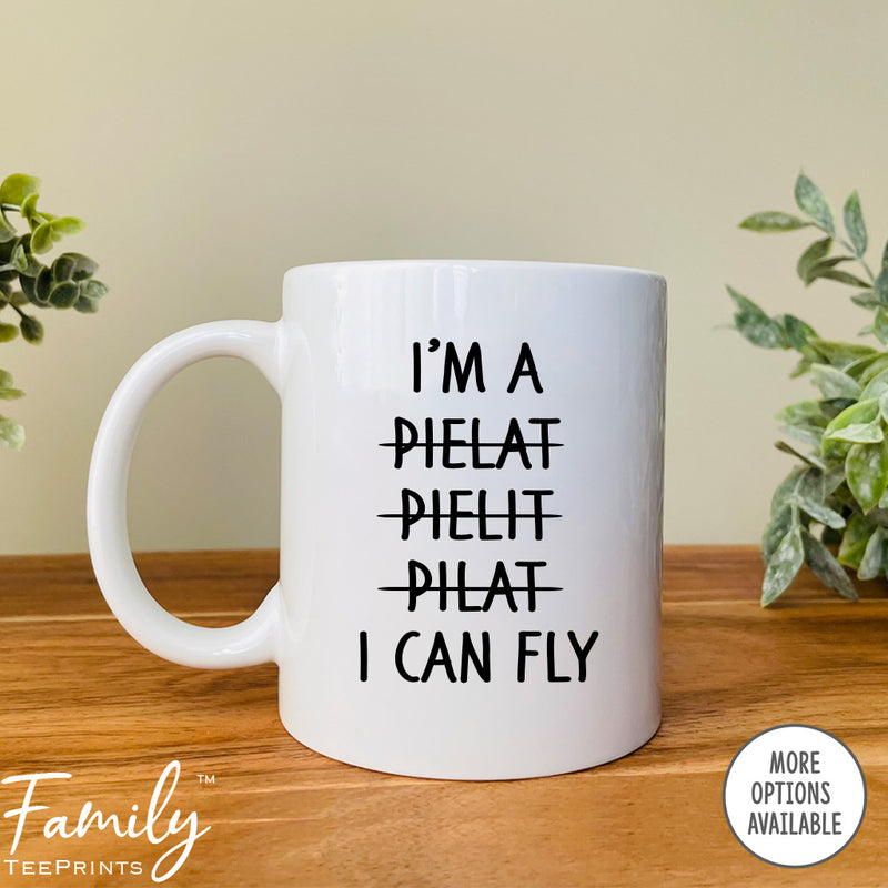 I'm A... I Can Fly - Coffee Mug - Funny Pilot Gift - Pilot Mug - familyteeprints