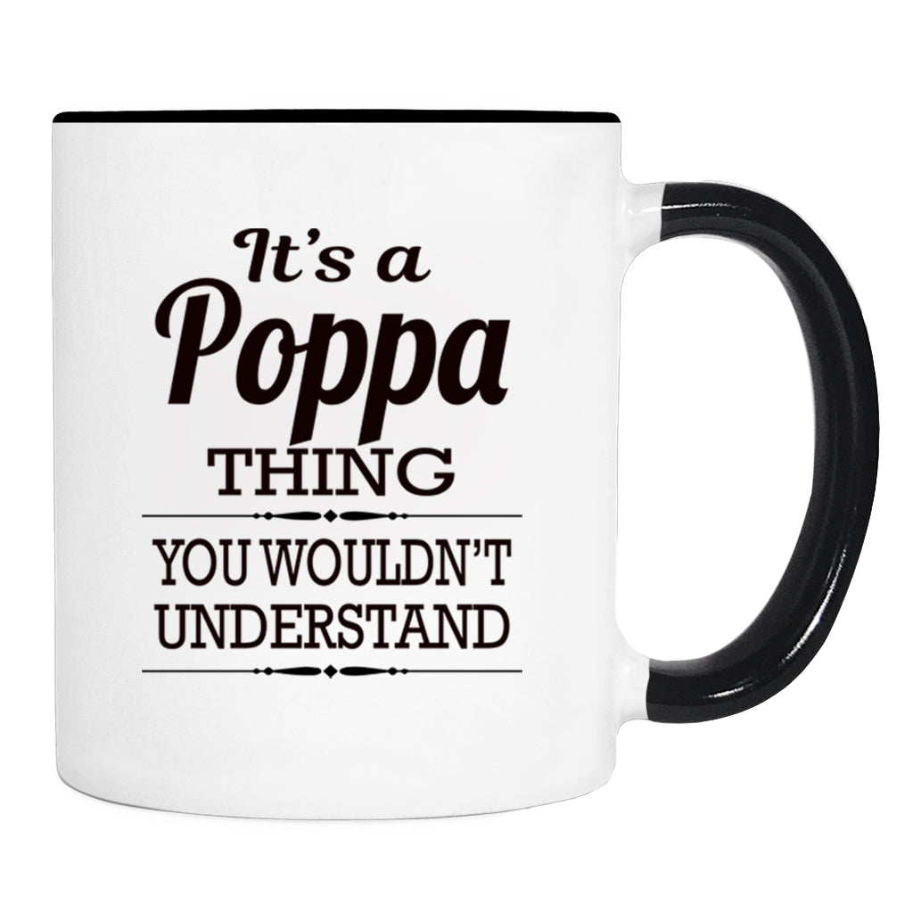 It's A Poppa Thing You Wouldn't Understand - Mug - Poppa Gift - Poppa Mug - familyteeprints
