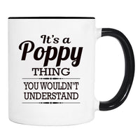 It's A Poppy Thing You Wouldn't Understand - Mug - Poppy Gift - Poppy Mug - familyteeprints