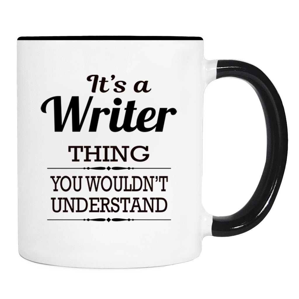 It's A Writer Thing You Wouldn't Understand - Mug - Writer Gift - Writer Mug - familyteeprints