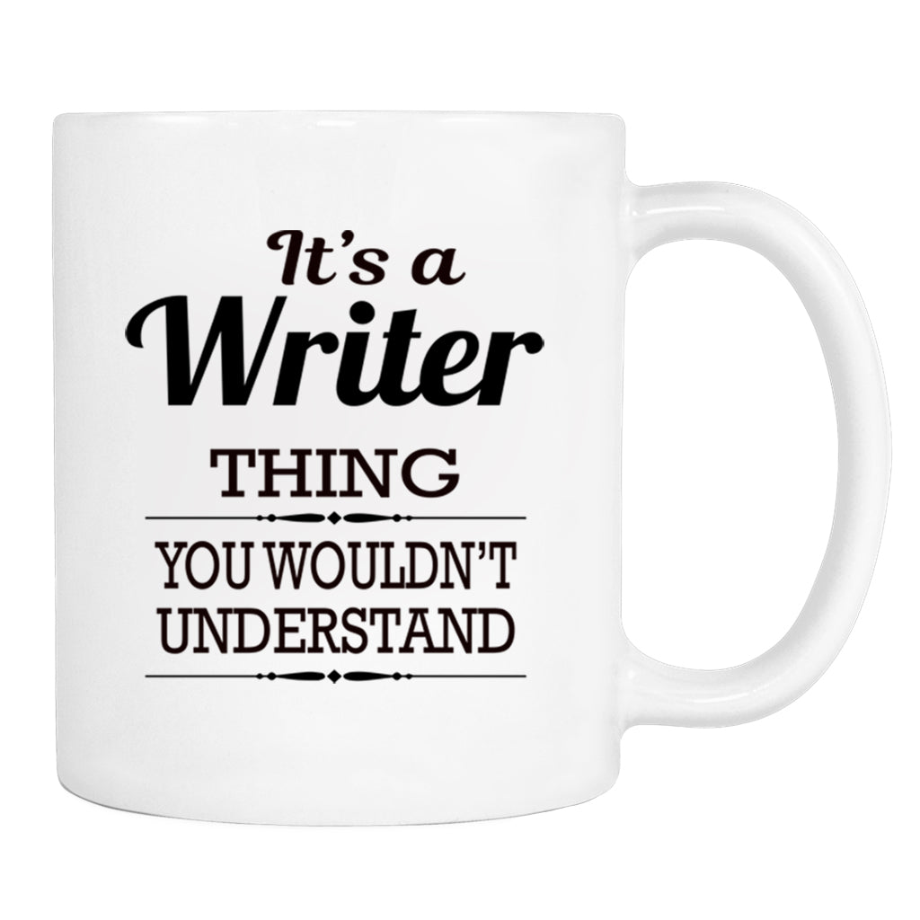 It's A Writer Thing You Wouldn't Understand - Mug - Writer Gift - Writer Mug - familyteeprints