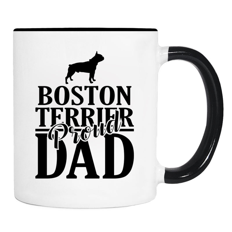 Proud Boston Terrier Dad - Mug - Boston Terrier Dad Gift - Boston Terrier Mug - Dog Dad Gift - familyteeprints