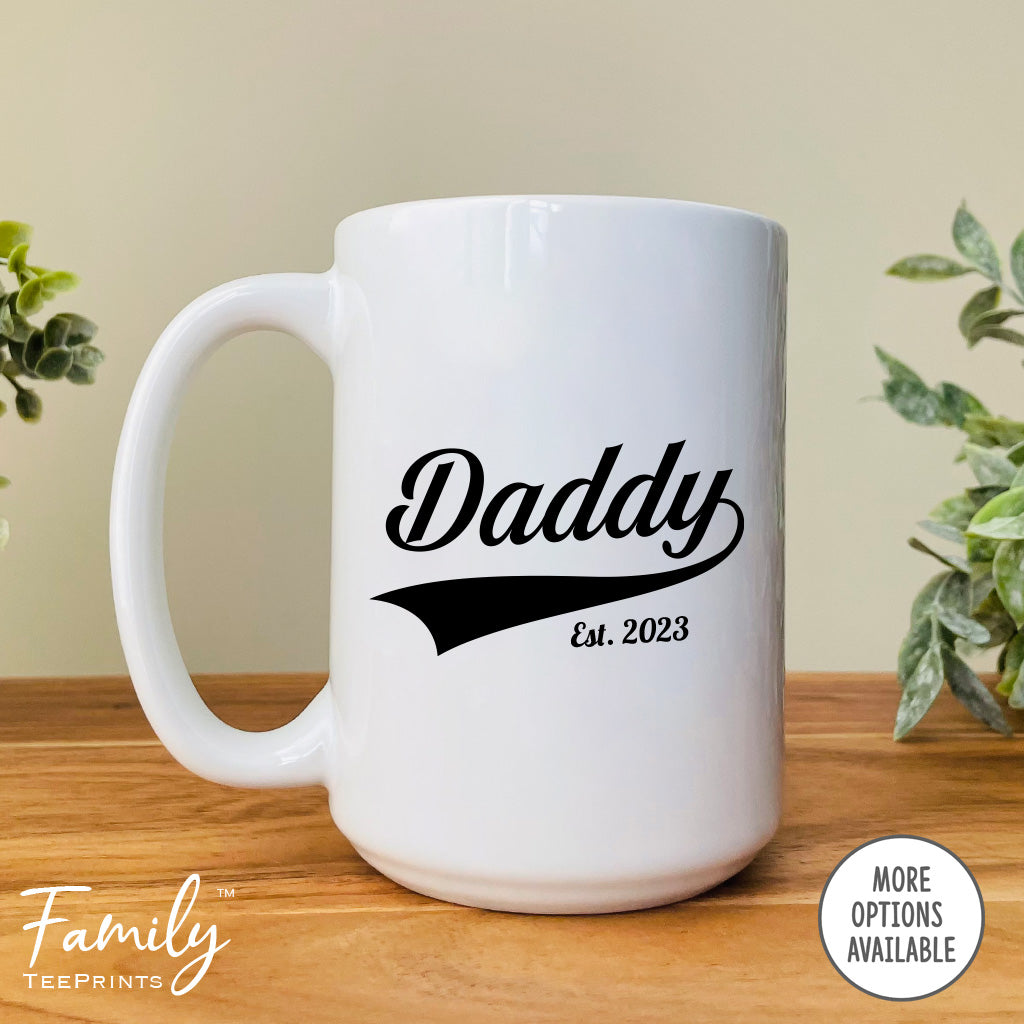 Daddy Est. 2023 - Coffee Mug - Gifts For New Daddy - Daddy Mug - familyteeprints