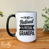 I'm Not Retired I'm A Professional Grandpa - Coffee Mug - Gifts For New Grandpa - Grandpa Mug - familyteeprints