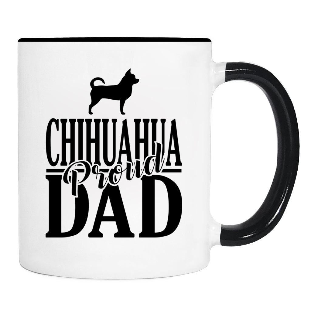 Proud Chihuahua Dad - Mug - Chihuahua Dad Gift - Chihuahua Mug - Dog Dad Gift - familyteeprints