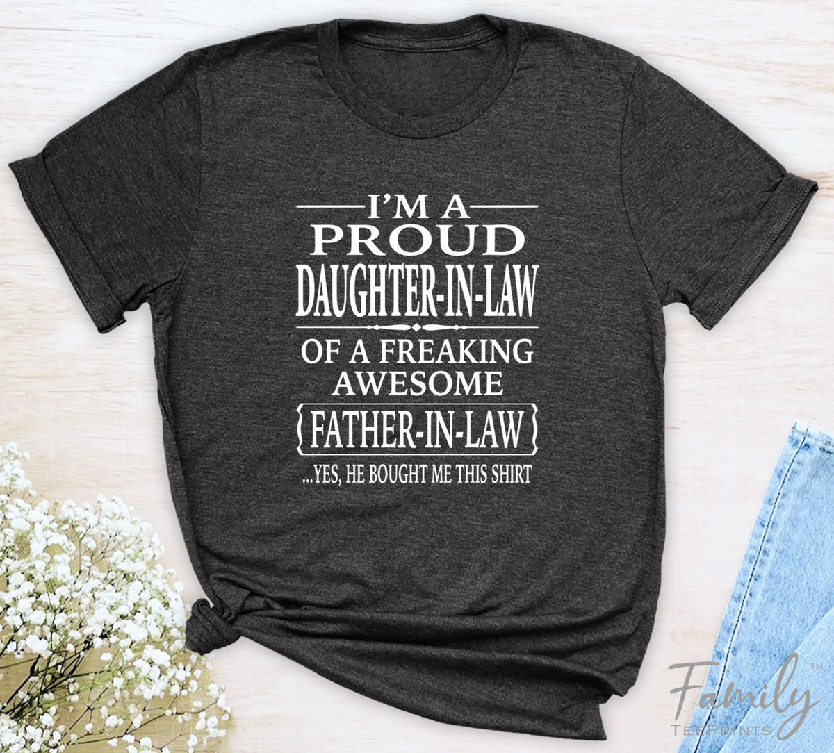 I'm A Proud Daughter-In-Law Of A Freaking Awesome Father-In-Law - Unisex T-shirt - Daughter-In-Law Shirt - Gift For Daughter-In-Law - familyteeprints