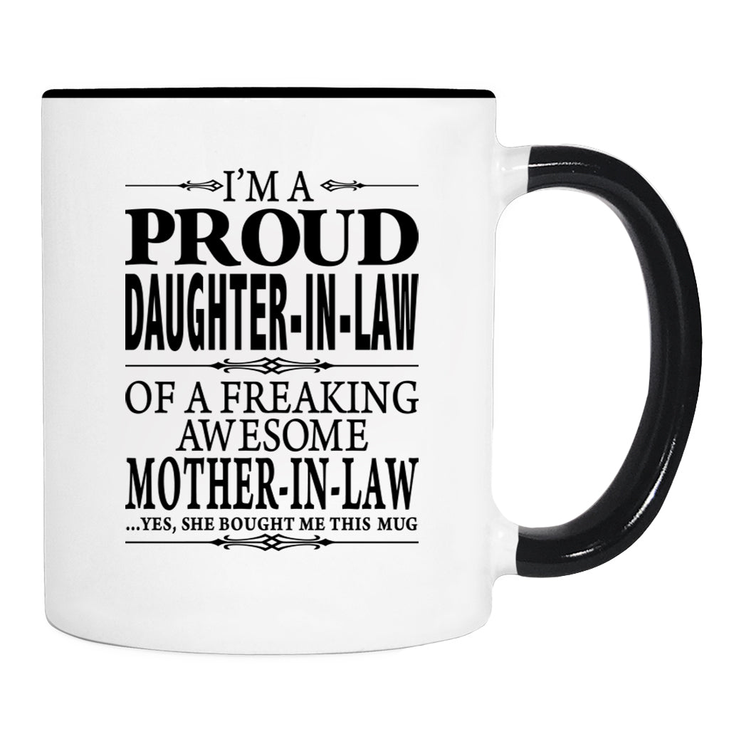 I'm A Proud Daughter-In-Law Of A Mother-In-Law... - Mug - Daughter-In-Law Gift - Daughter-In-Law Mug - familyteeprints
