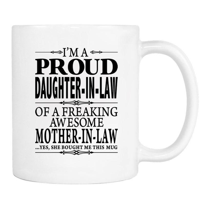 I'm A Proud Daughter-In-Law Of A Mother-In-Law... - Mug - Daughter-In-Law Gift - Daughter-In-Law Mug - familyteeprints
