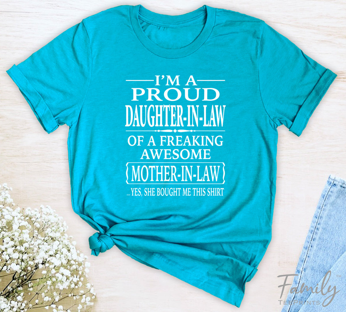 I'm A Proud Daughter-In-Law Of A Freaking Awesome Mother-In-Law - Unisex T-shirt - Daughter-In-LawShirt - Gift For Daughter-In-Law - familyteeprints