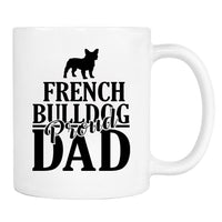 Proud French Bulldog Dad - Mug - French Bulldog Dad Gift - French Bulldog Mug - Dog Dad Gift - familyteeprints