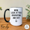 Wow Look At You Graduating And Shit - Coffee Mug - Gifts For Future Graduate - Graduate Mug - familyteeprints