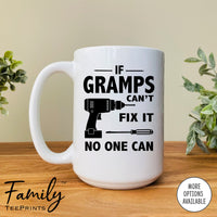 If Gramps Can't Fix It No One Can- Coffee Mug - Gifts For Gramps - Gramps Mug - familyteeprints