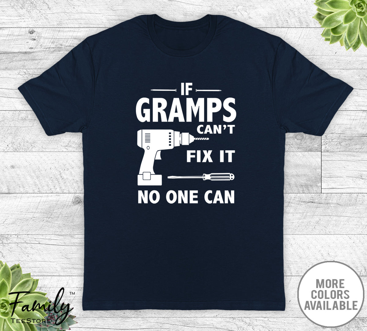 If Gramps Can't Fix It No One Can - Unisex T-shirt - Gramps Shirt - Gramps Gift - familyteeprints