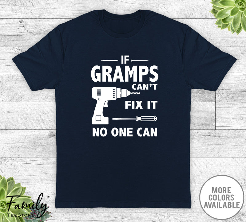 If Gramps Can't Fix It No One Can - Unisex T-shirt - Gramps Shirt - Gramps Gift - familyteeprints