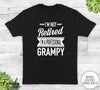 I'm Not Retired I'm A Professional Grampy - Unisex T-shirt - Grampy Shirt - Grampy Gift - familyteeprints