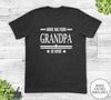 Have No Fear Grandpa Is Here - Unisex T-shirt - Grandpa Shirt - Grandpa Gift - familyteeprints