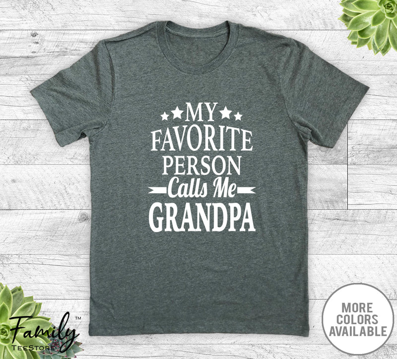 My Favorite Person Calls Me Grandpa - Unisex T-shirt - Grandpa Shirt - New Grandpa Gift - familyteeprints