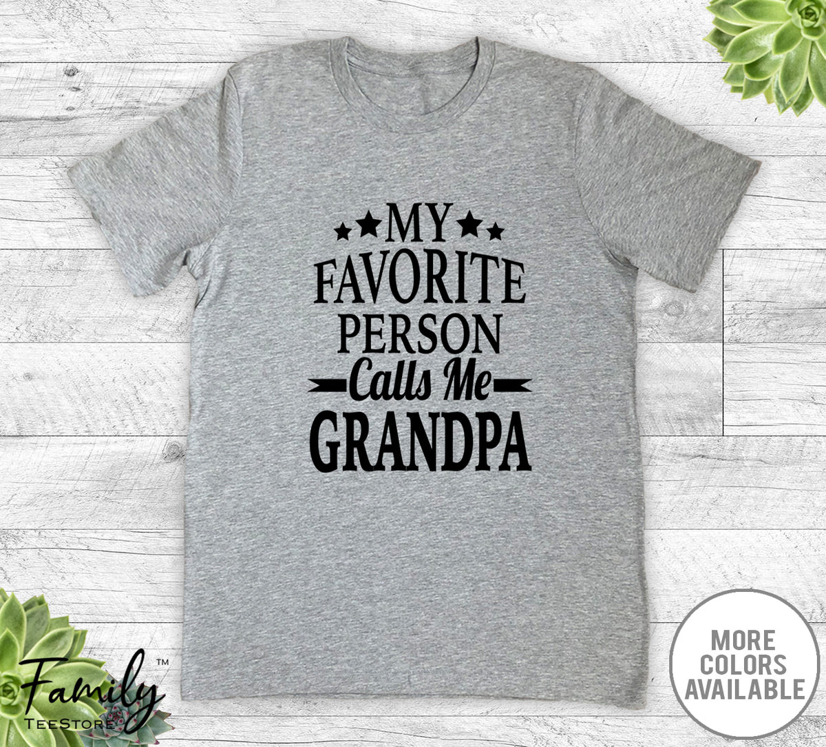 My Favorite Person Calls Me Grandpa - Unisex T-shirt - Grandpa Shirt - New Grandpa Gift - familyteeprints