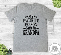 My Favorite Person Calls Me Grandpa - Unisex T-shirt - Grandpa Shirt - New Grandpa Gift - familyteeprints