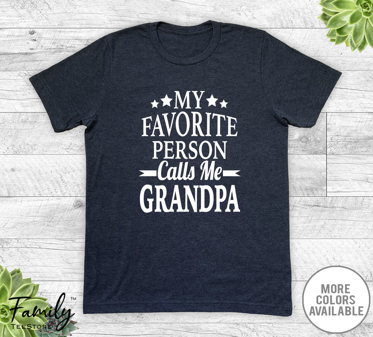 My Favorite Person Calls Me Grandpa - Unisex T-shirt - Grandpa Shirt - New Grandpa Gift - familyteeprints