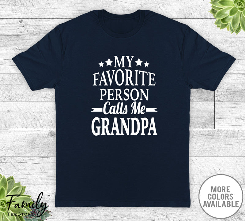 My Favorite Person Calls Me Grandpa - Unisex T-shirt - Grandpa Shirt - New Grandpa Gift - familyteeprints