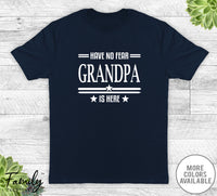 Have No Fear Grandpa Is Here - Unisex T-shirt - Grandpa Shirt - Grandp –  familyteeprints