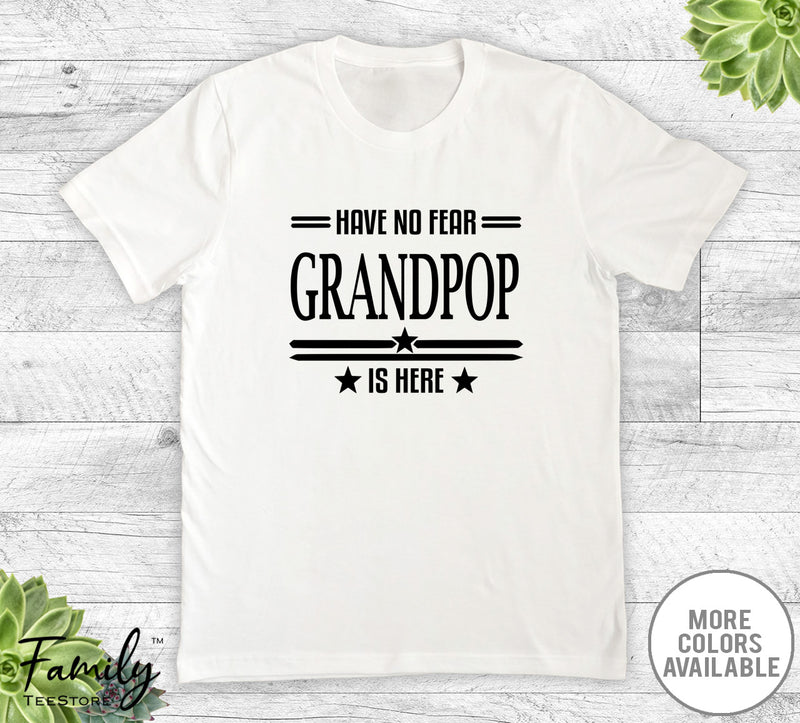 Have No Fear Grandpop Is Here - Unisex T-shirt - Grandpop Shirt - Grandpop Gift - familyteeprints