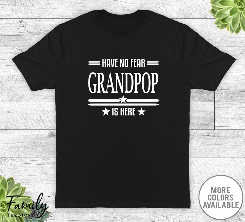 Have No Fear Grandpop Is Here - Unisex T-shirt - Grandpop Shirt - Grandpop Gift - familyteeprints