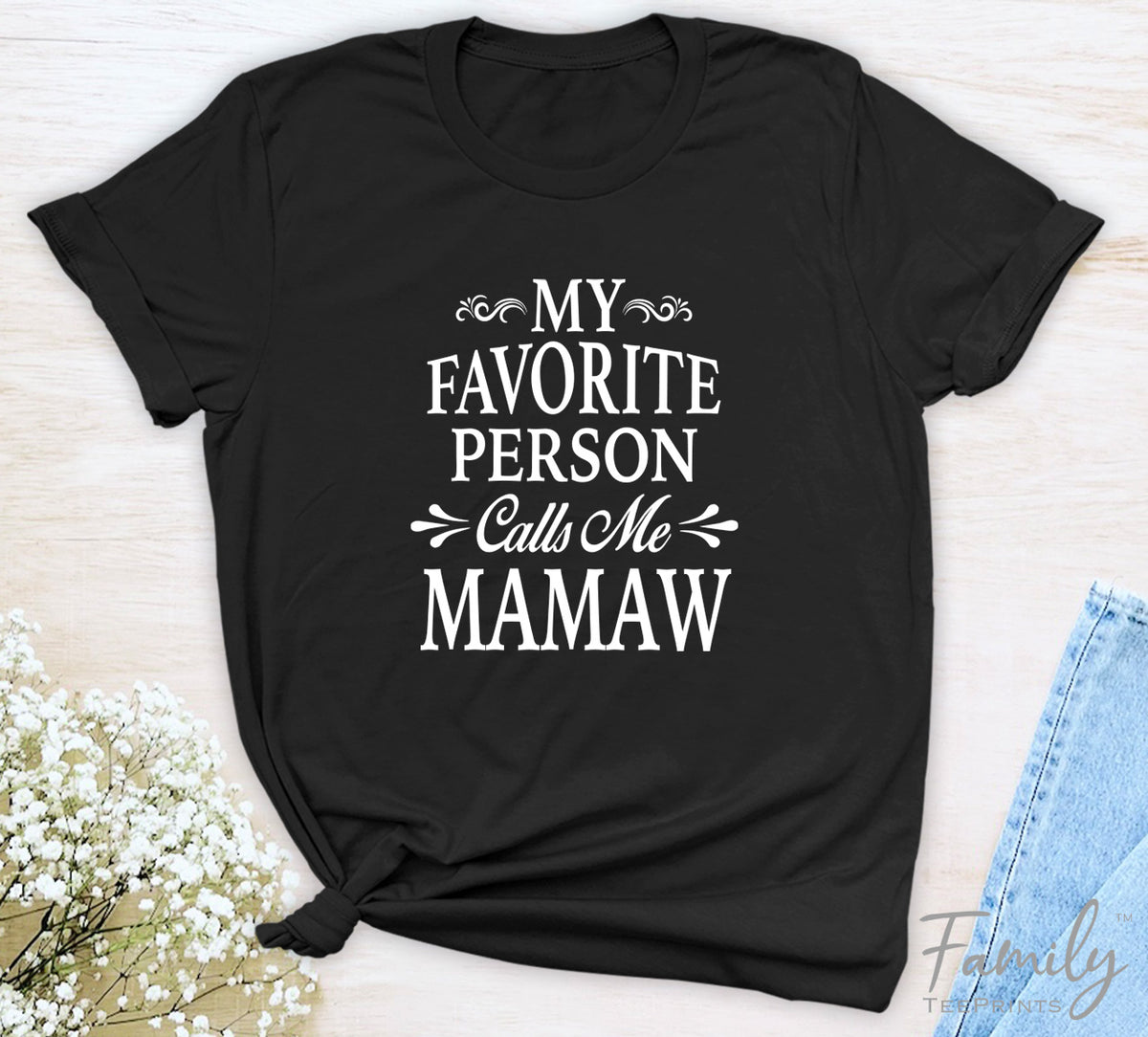 My Favorite Person Calls Me Mamaw - Unisex T-shirt - Mamaw Shirt - Gift For Mamaw - familyteeprints