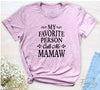 My Favorite Person Calls Me Mamaw - Unisex T-shirt - Mamaw Shirt - Gift For Mamaw - familyteeprints