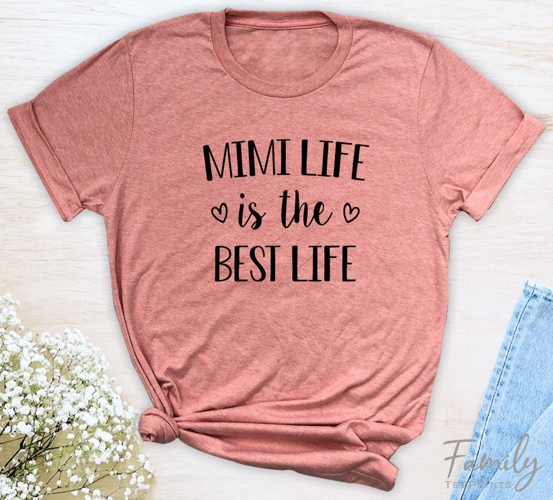 Mimi Life Is The Best Life - Unisex T-shirt - Mimi Shirt - Mimi Gifts - familyteeprints